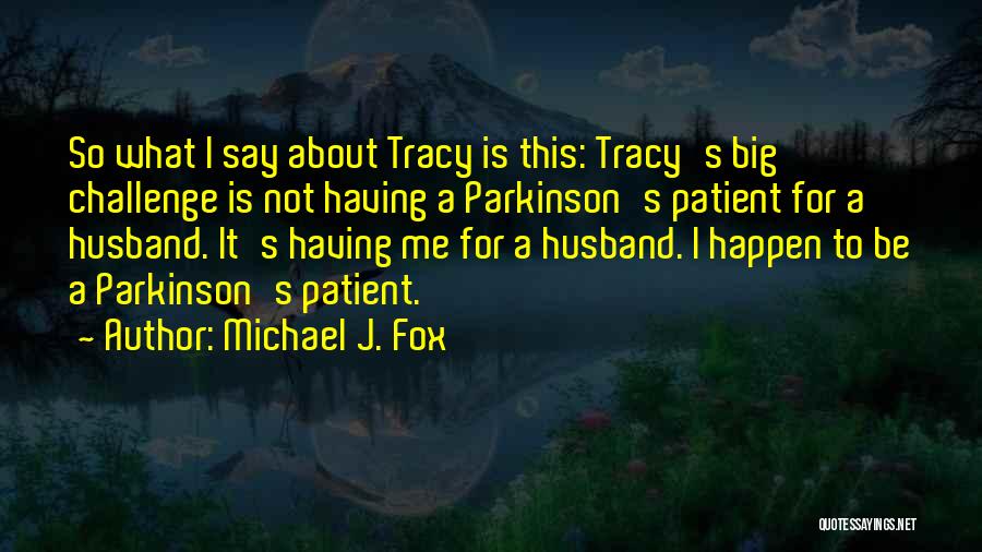 Michael J. Fox Quotes 1244640