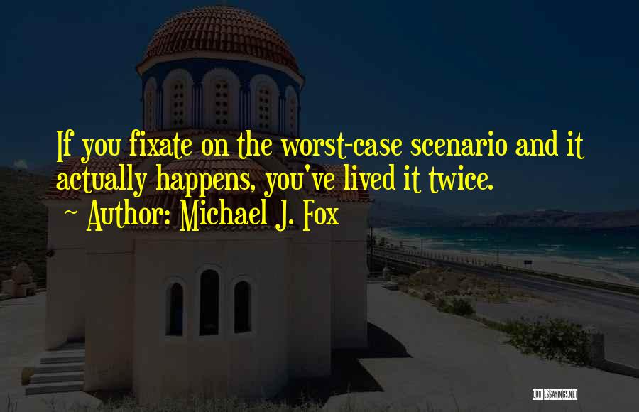 Michael J. Fox Quotes 274834