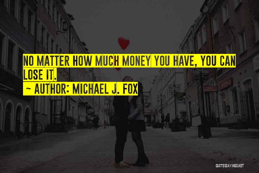 Michael J. Fox Quotes 589780