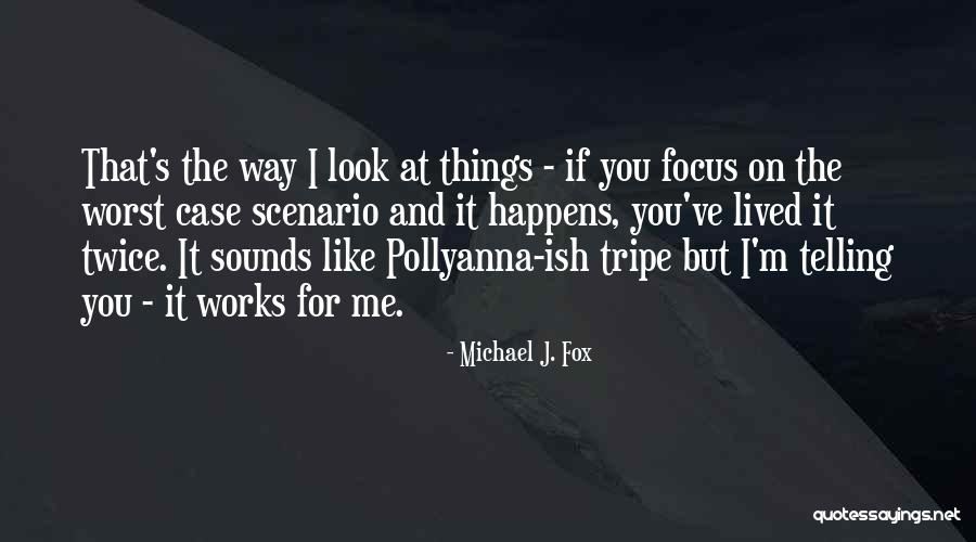 Michael J. Fox Quotes 621663