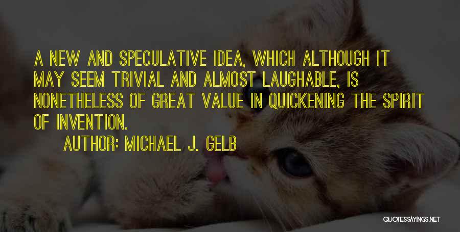 Michael J. Gelb Quotes 1582225