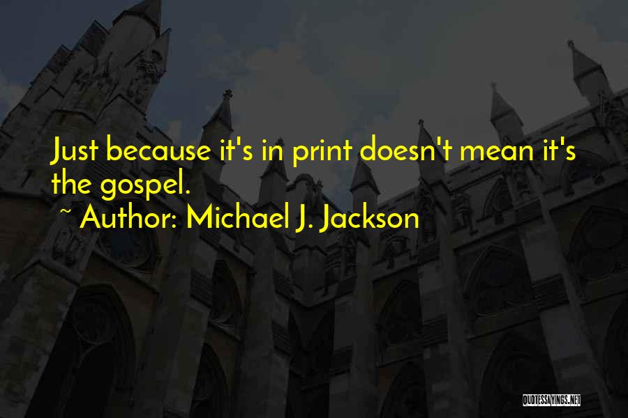 Michael J. Jackson Quotes 1949234