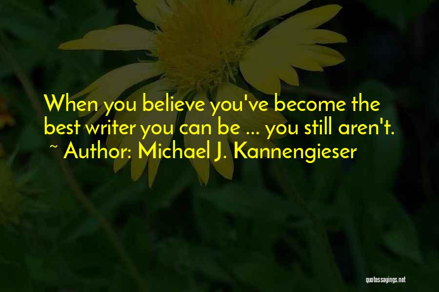 Michael J. Kannengieser Quotes 1977784