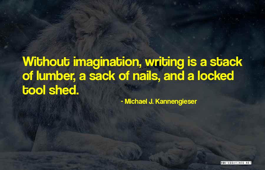 Michael J. Kannengieser Quotes 575624