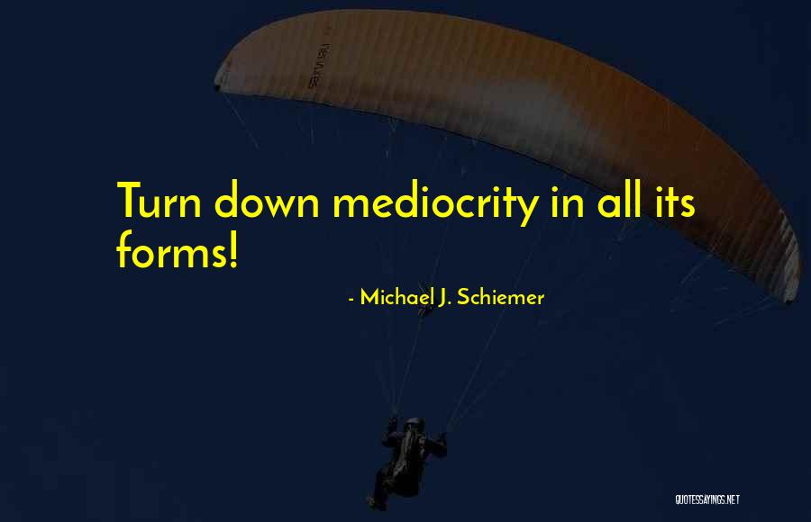 Michael J. Schiemer Quotes 417684