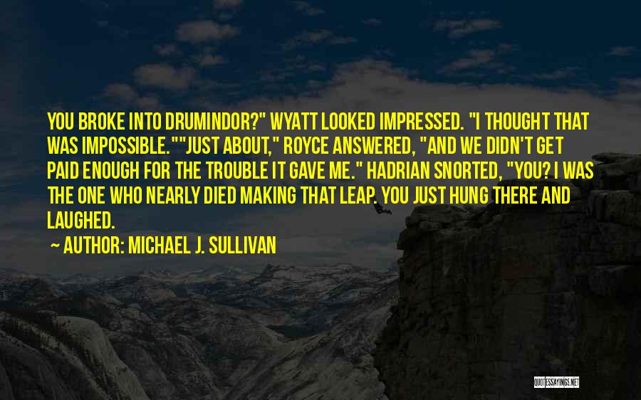 Michael J. Sullivan Quotes 1943913