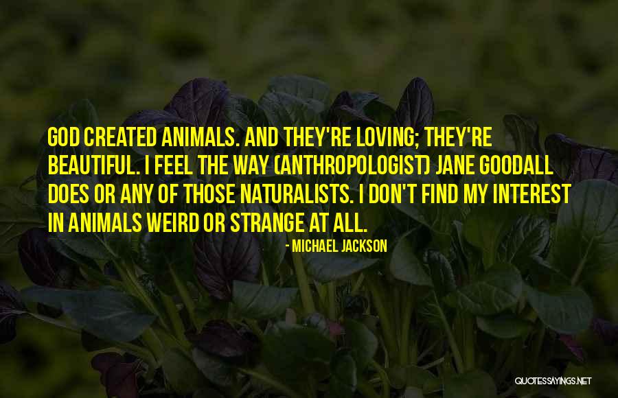 Michael Jackson Anthropologist Quotes By Michael Jackson