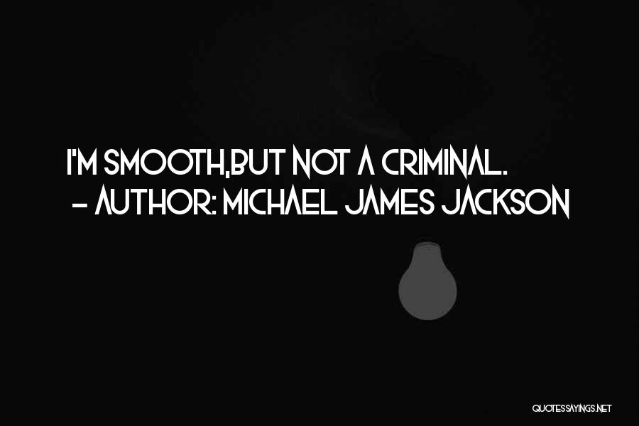 Michael James Jackson Quotes 959542