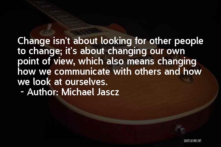 Michael Jascz Quotes 233941