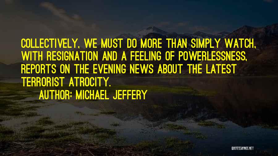 Michael Jeffery Quotes 307639