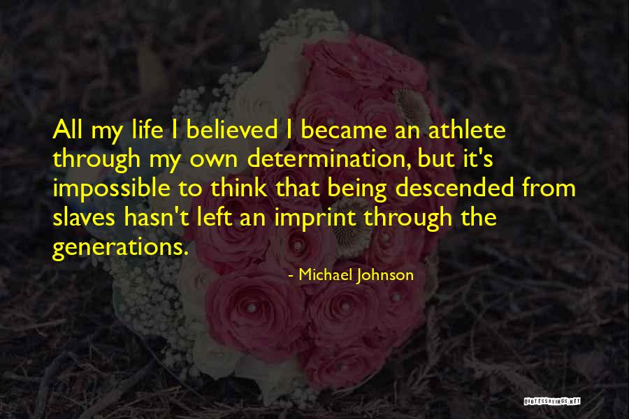 Michael Johnson Quotes 1688510