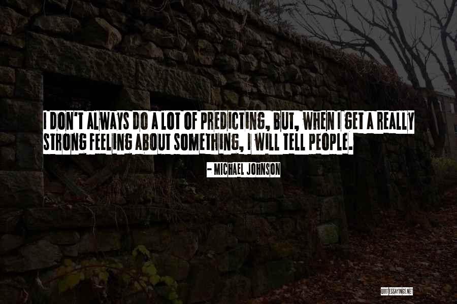 Michael Johnson Quotes 600595 Michael Johnson Quotes 600595