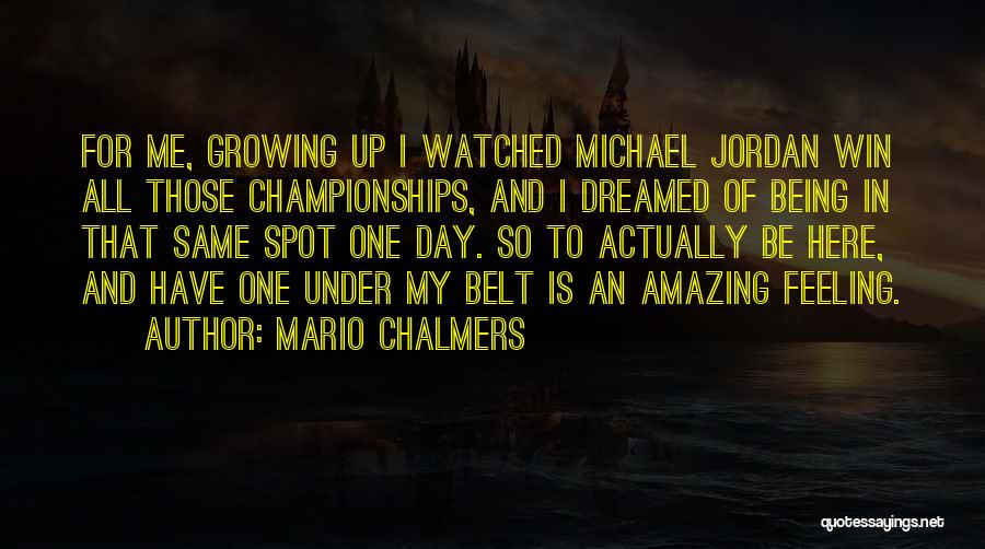 Michael Jordan Being The Best Quotes By Mario Chalmers