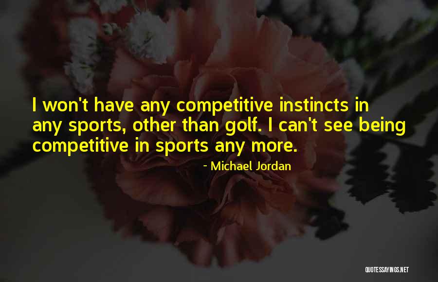 Michael Jordan Being The Best Quotes By Michael Jordan