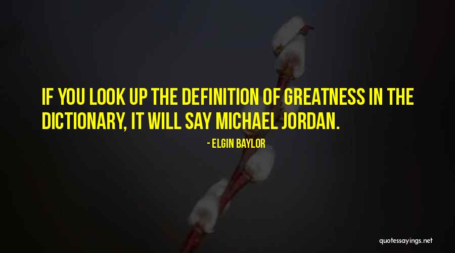 Michael Jordan Greatness Quotes By Elgin Baylor Michael Jordan Greatness Quotes By Elgin Baylor