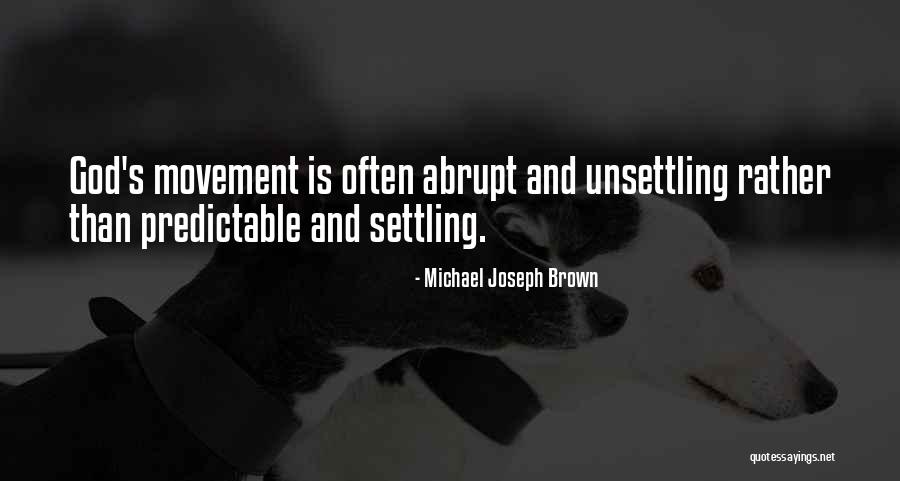 Michael Joseph Brown Quotes 402237 Michael Joseph Brown Quotes 402237