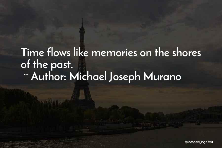 Michael Joseph Murano Quotes 1181709