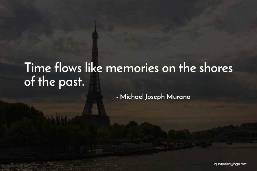 Michael Joseph Murano Quotes 1181709