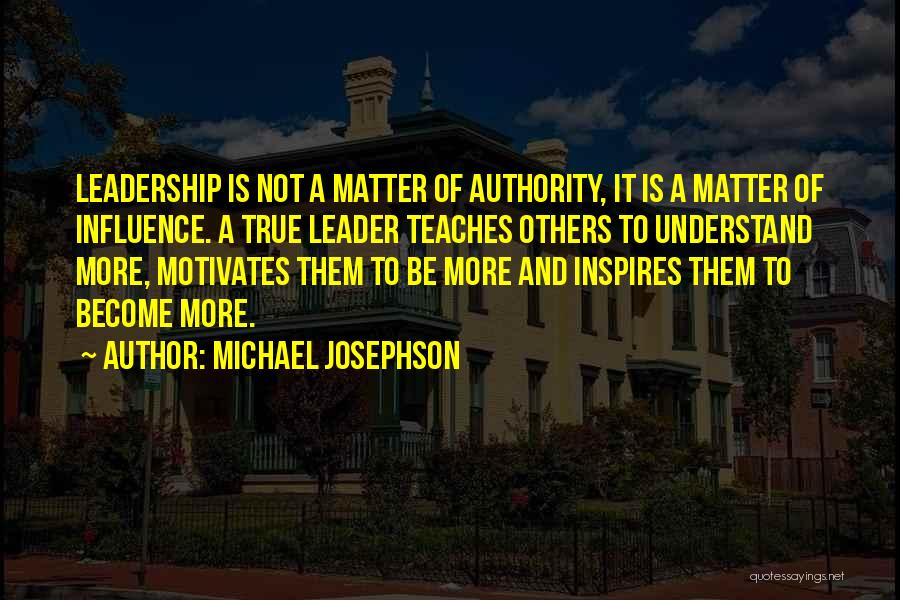 Michael Josephson Leadership Quotes By Michael Josephson