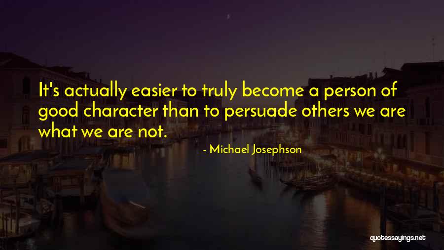 Michael Josephson Quotes 1978669 Michael Josephson Quotes 1978669