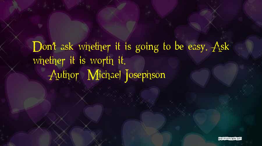 Michael Josephson Quotes 2083937