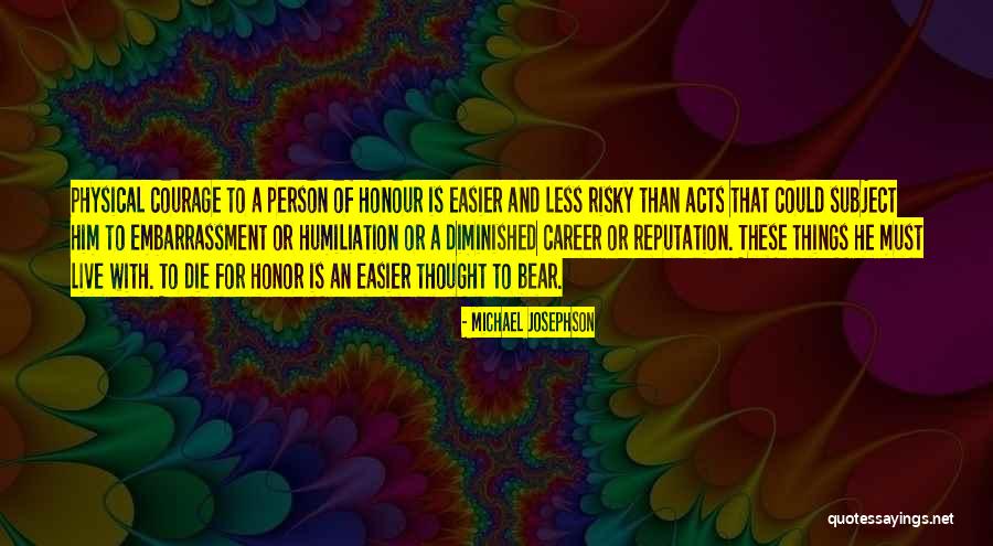 Michael Josephson Quotes 2262139 Michael Josephson Quotes 2262139