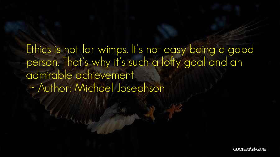 Michael Josephson Quotes 708553