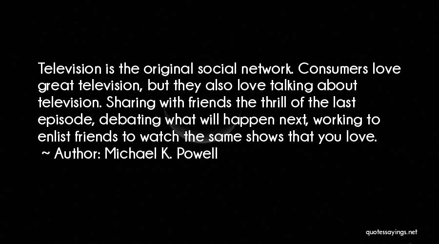 Michael K. Powell Quotes 153847