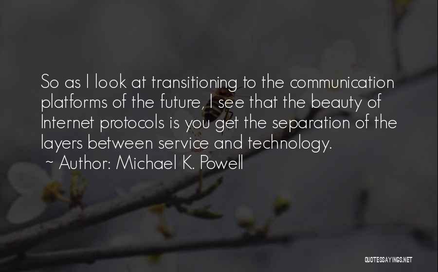 Michael K. Powell Quotes 2079805