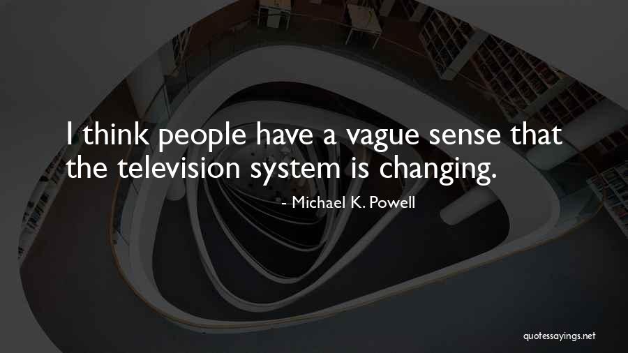 Michael K Quotes By Michael K. Powell