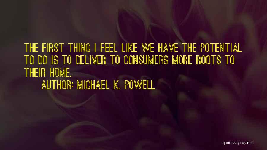 Michael K Quotes By Michael K. Powell