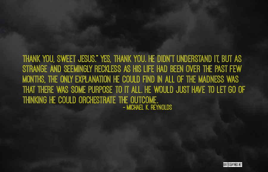 Michael K Quotes By Michael K. Reynolds