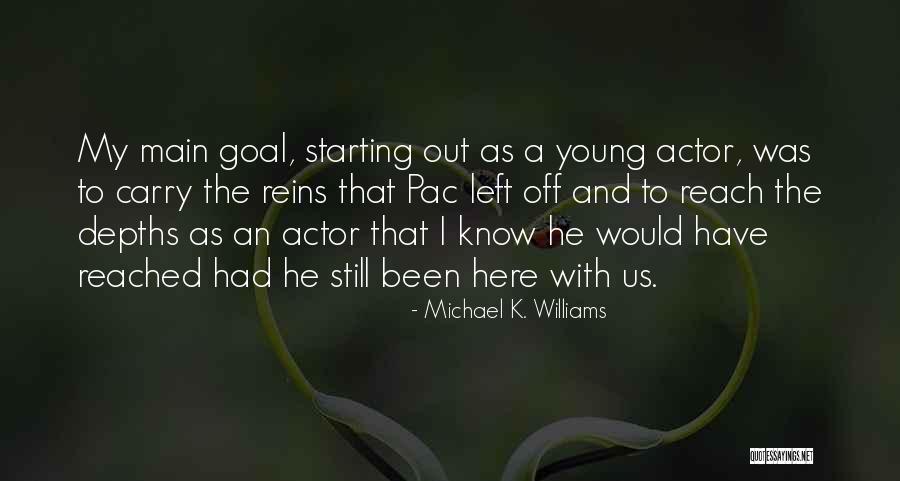 Michael K Quotes By Michael K. Williams