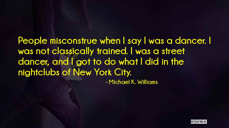 Michael K Quotes By Michael K. Williams