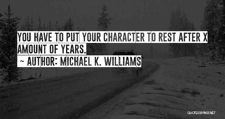 Michael K Quotes By Michael K. Williams