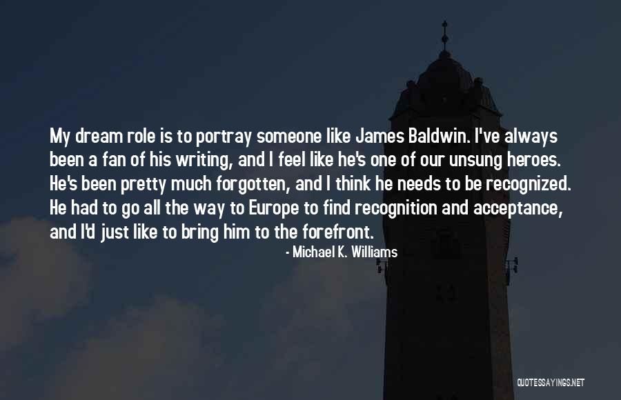 Michael K Quotes By Michael K. Williams