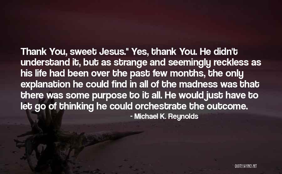 Michael K. Reynolds Quotes 1878636 Michael K. Reynolds Quotes 1878636