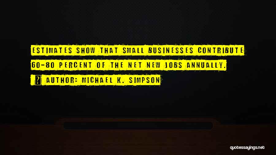 Michael K. Simpson Quotes 1007211