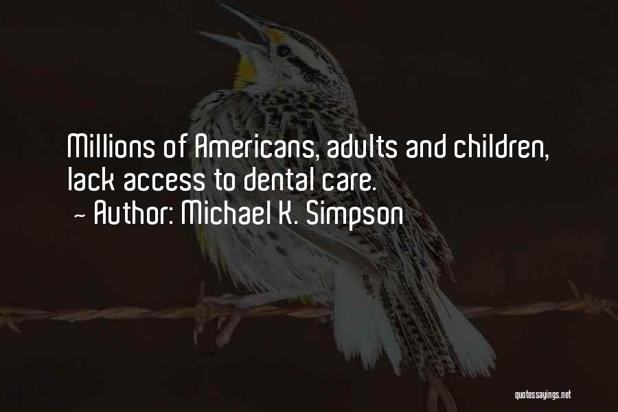 Michael K. Simpson Quotes 221074