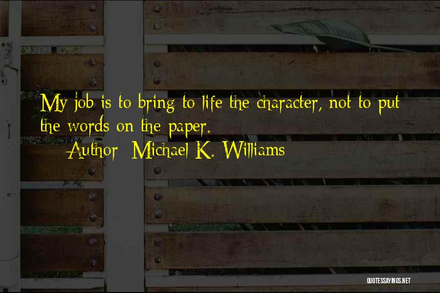 Michael K. Williams Quotes 1057874