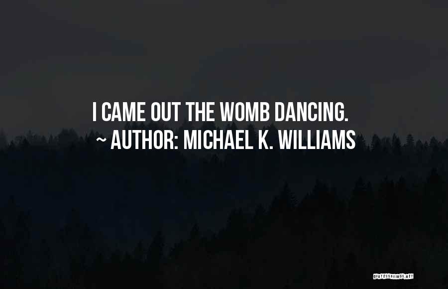 Michael K. Williams Quotes 1373573