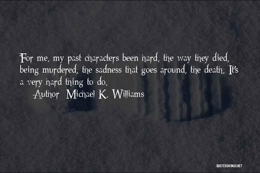 Michael K. Williams Quotes 2164797