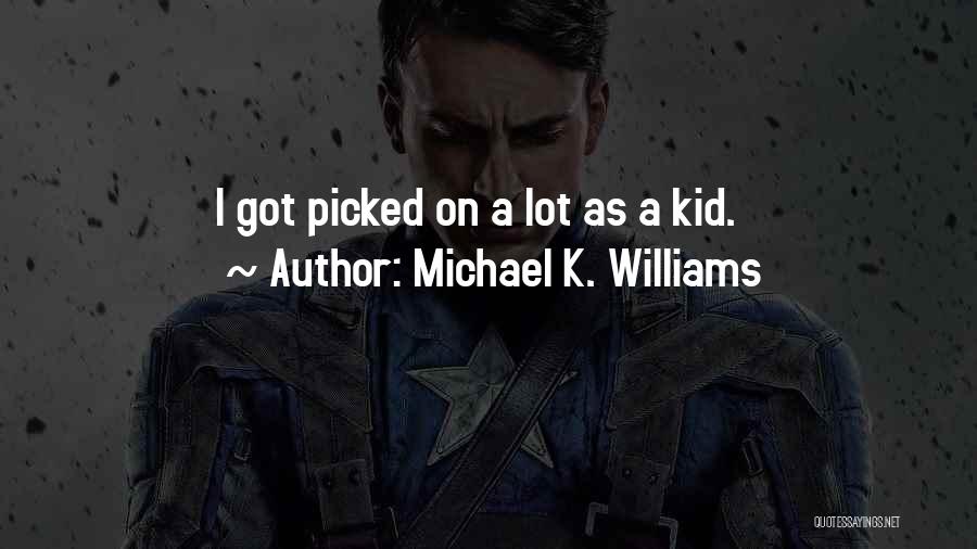 Michael K. Williams Quotes 2194605