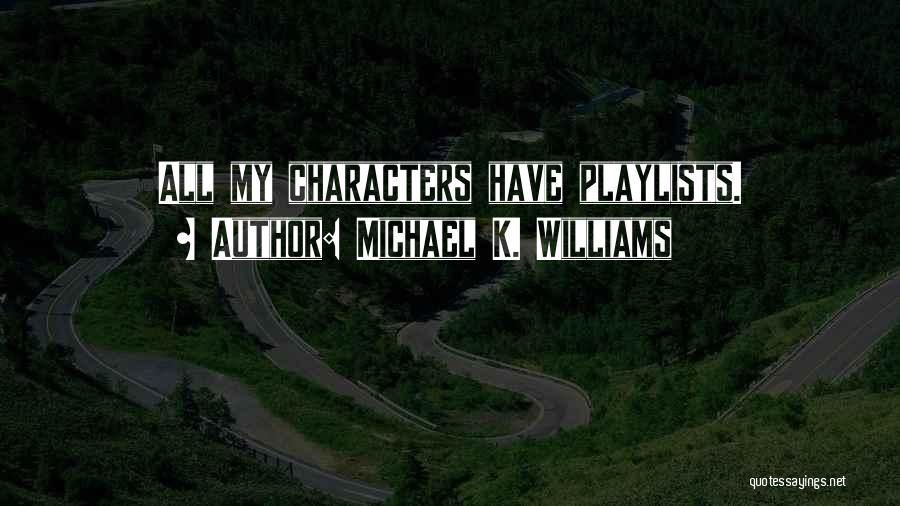 Michael K. Williams Quotes 591707