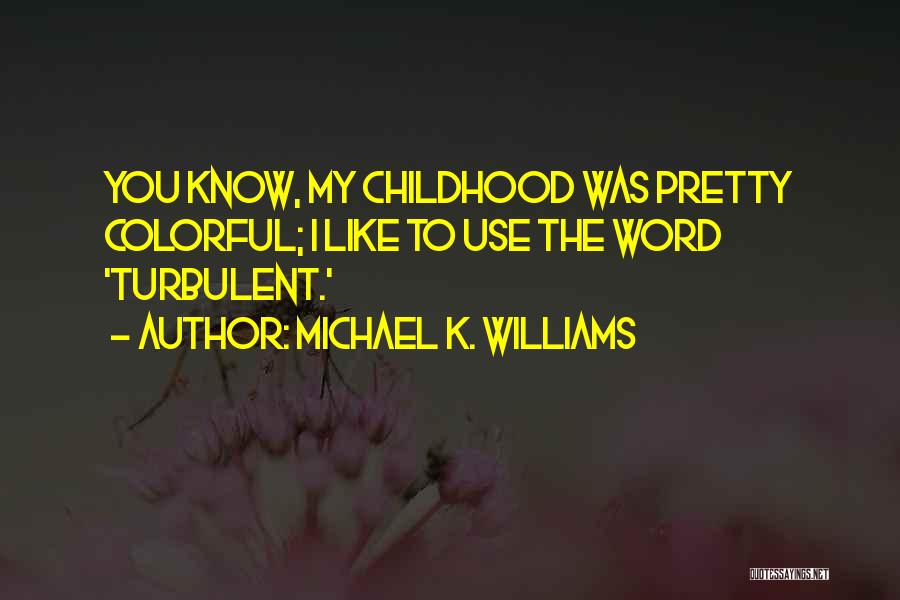 Michael K. Williams Quotes 714486