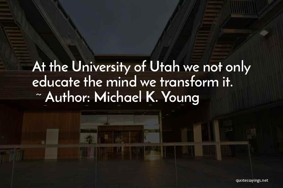 Michael K. Young Quotes 374780