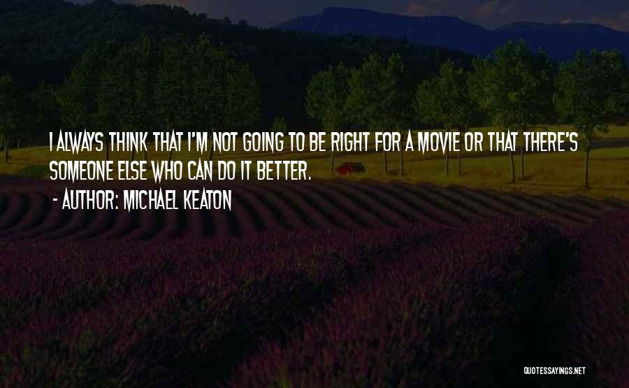 Michael Keaton Movie Quotes By Michael Keaton