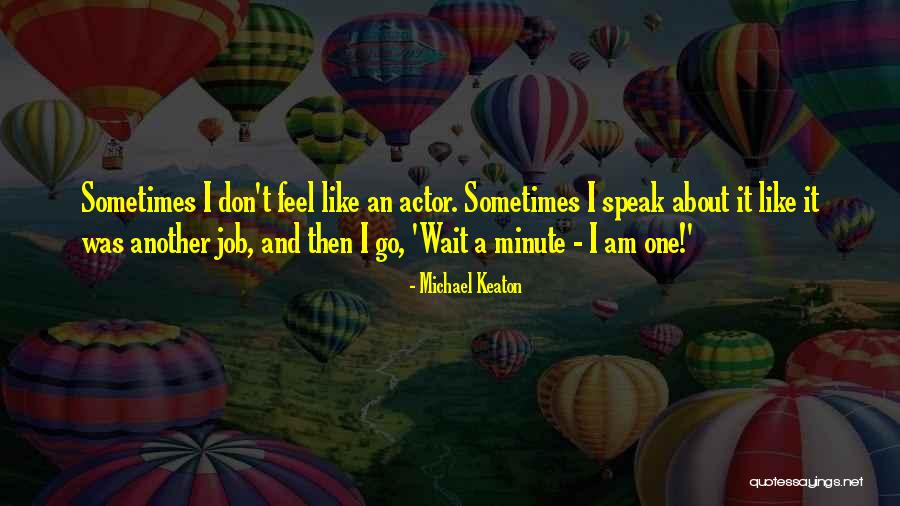 Michael Keaton Quotes 1476713 Michael Keaton Quotes 1476713