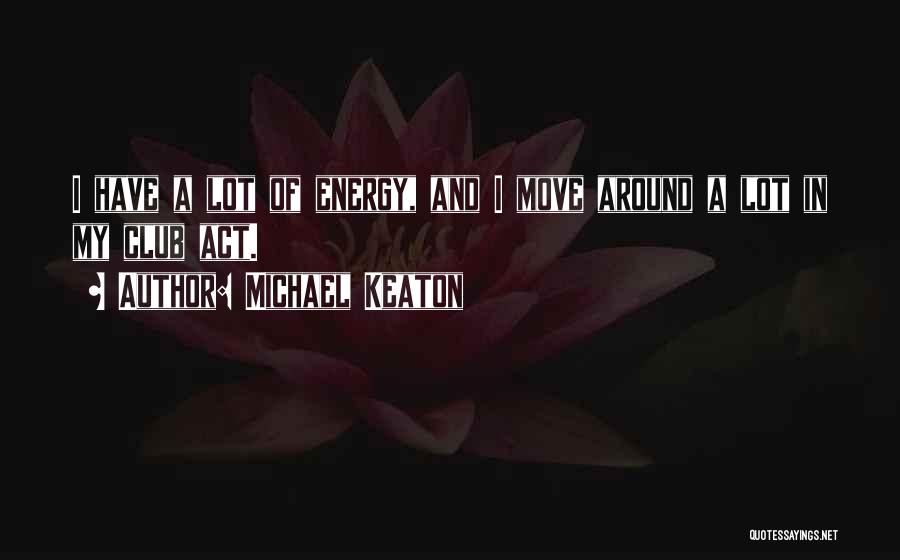 Michael Keaton Quotes 1632466