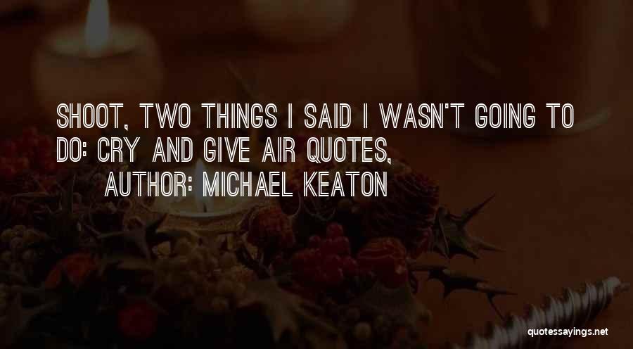 Michael Keaton Quotes 486362